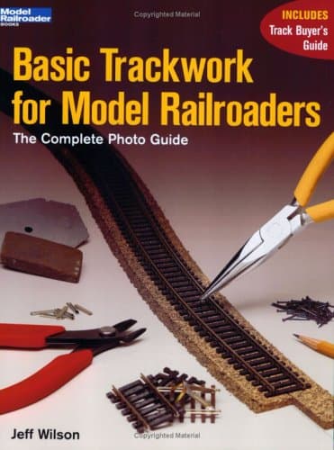 Basic Trackwork for Model Railroaders: The Complete Photo Guide Paperback – January 1, 2004