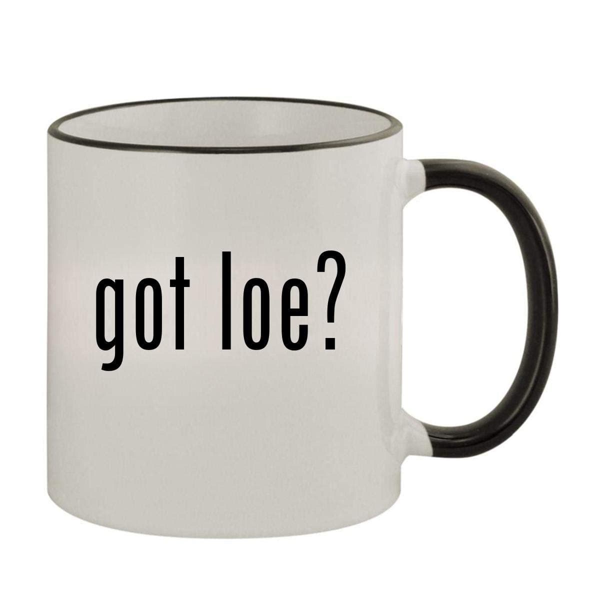 got loe? - 11oz Ceramic Colored Rim & Handle Coffee Mug, Black