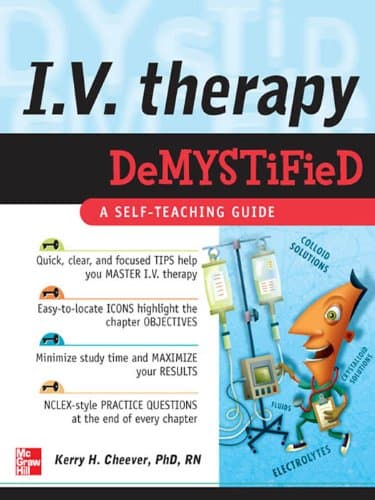 IV Therapy Demystified: A Self-Teaching Guide 1st Edition, Kindle Edition