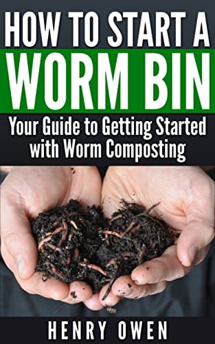How to Start a Worm Bin: Your Guide to Getting Started with Worm Composting