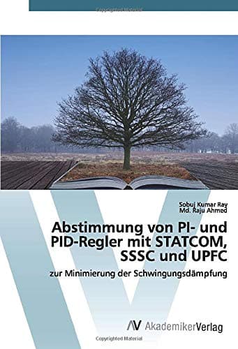 Abstimmung von PI- und PID-Regler mit STATCOM, SSSC und UPFC: zur Minimierung der Schwingungsdämpfung