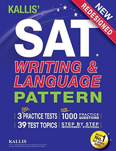 Kallis' SAT Writing and Language Pattern (Workbook, Study Guide for the New Sat)
