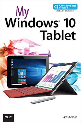 My Windows 10 Tablet (includes Content Update Program): Covers Windows 10 Tablets including Microsoft Surface Pro (My...)