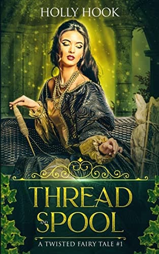 Thread and Spool (A Twisted Fairy Tale #1)