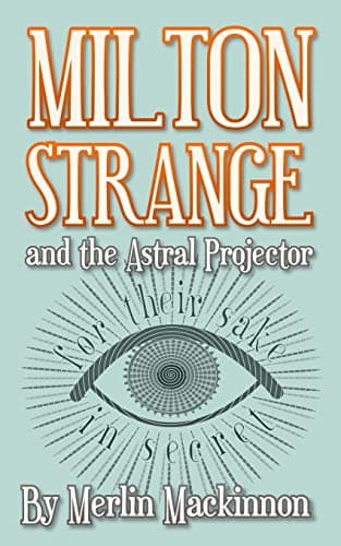 Milton Strange and the Astral Projector