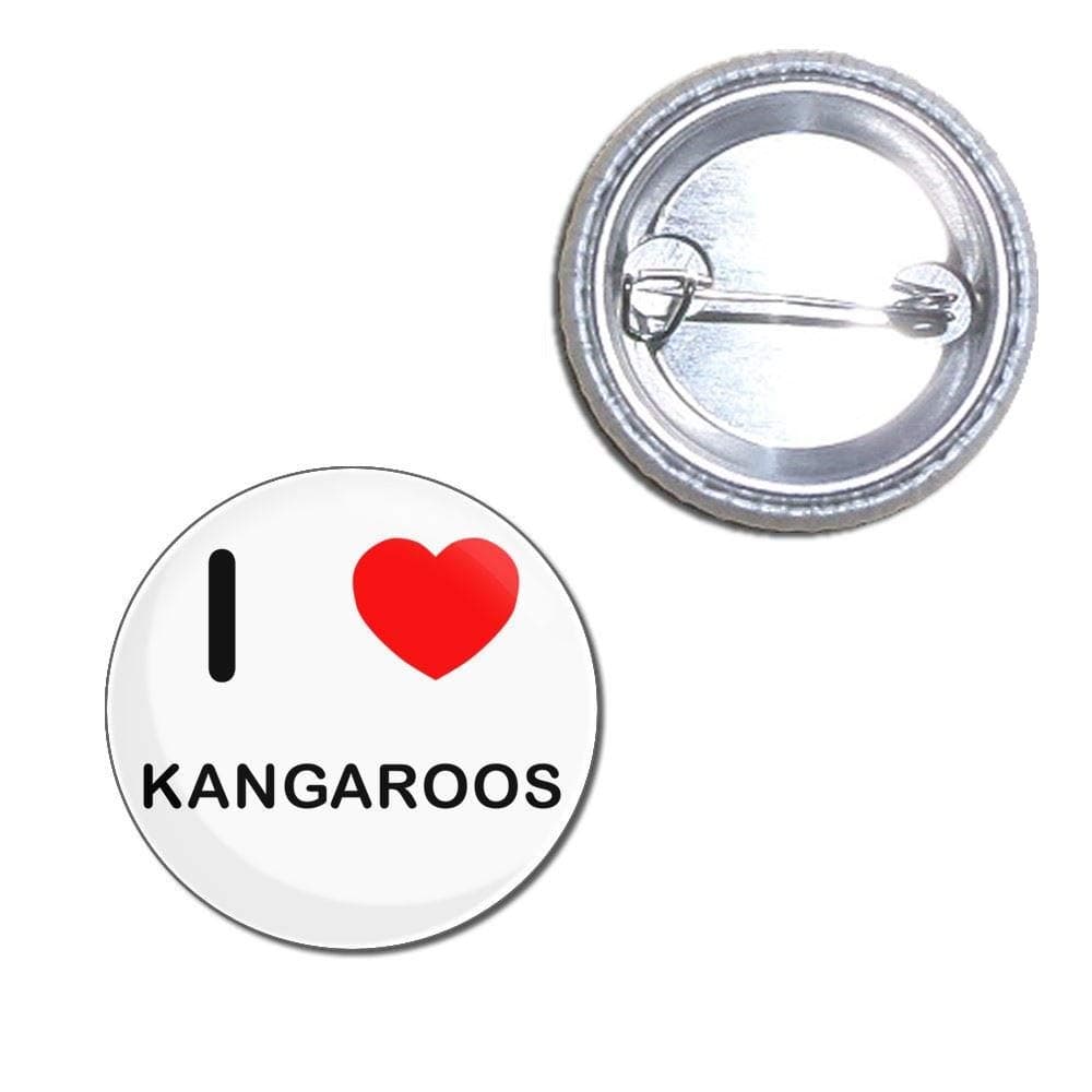 I Love Kangaroos - Button Badge