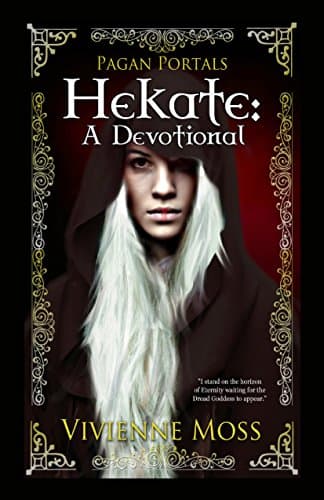 Pagan Portals - Hekate: A Devotional Kindle Edition