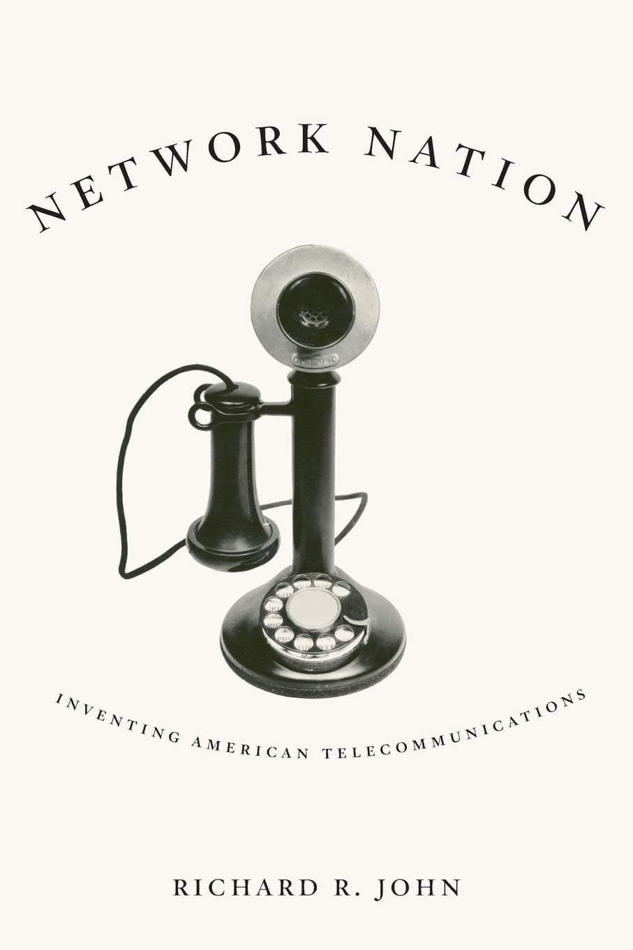 Network Nation: Inventing American Telecommunications
