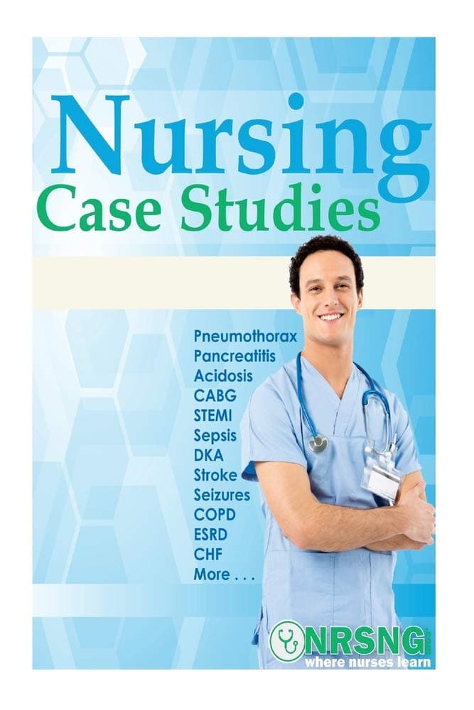 Nursing Case Studies: 15 Med-Surg Case Studies for Nursing Students