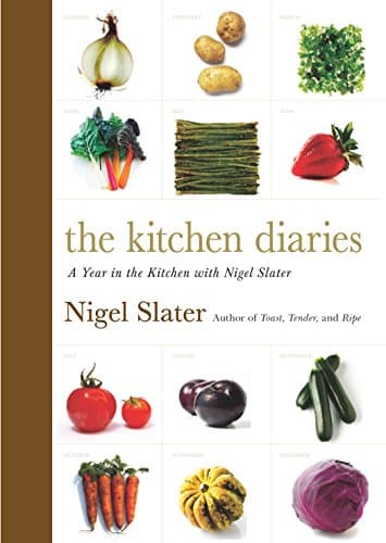 The Kitchen Diaries: A Year in the Kitchen With Nigel Slater