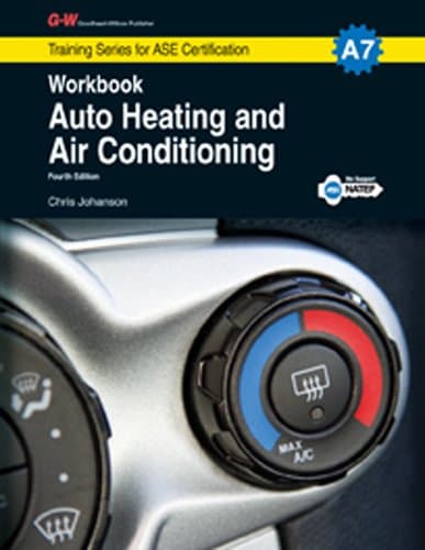 Auto Heating and Air Conditioning Workbook, A7 Fourth Edition