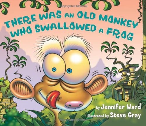 There Was an Old Monkey Who Swallowed a Frog Hardcover – Illustrated, January 5, 2012