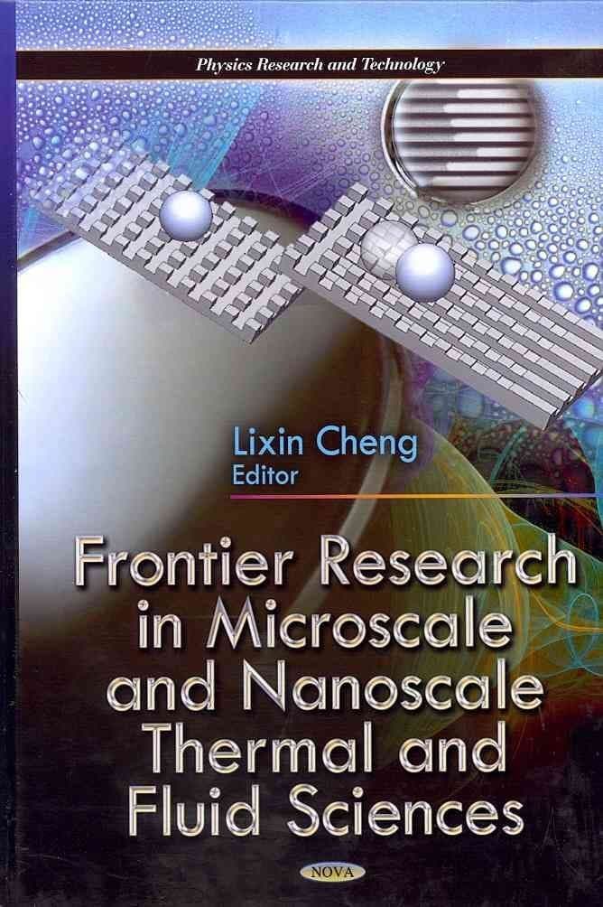 [Frontier Research in Microscale & Nanoscale Thermal & Fluid Sciences] (By: Lixin Cheng) [published: April, 2012]