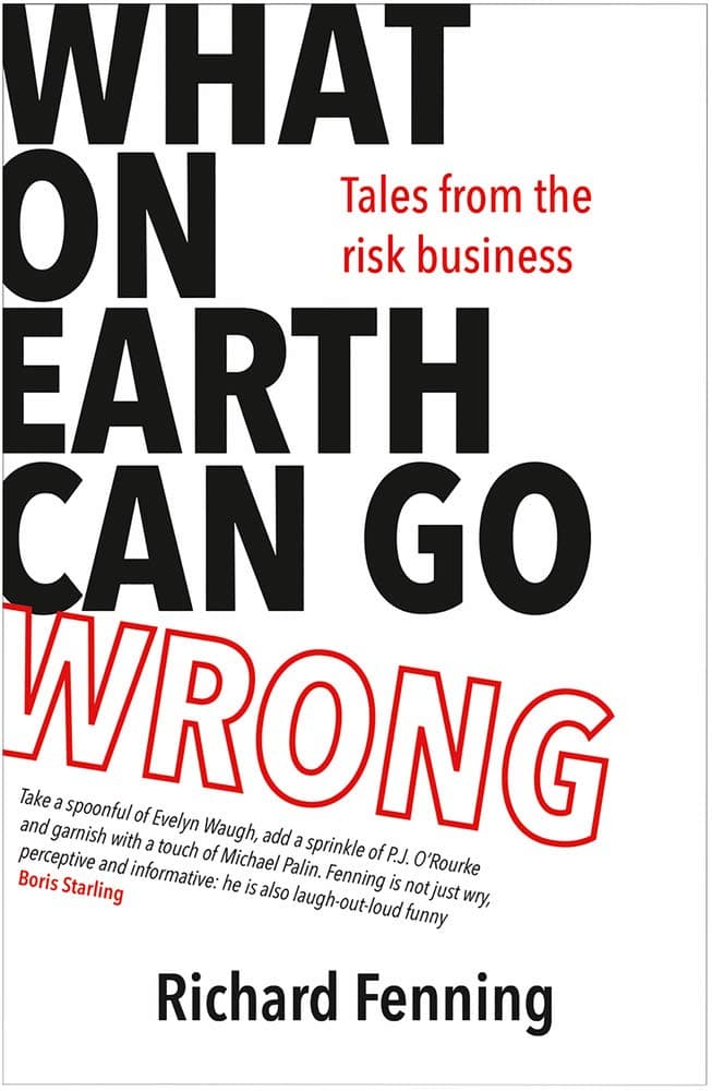 What on Earth Can Go Wrong: Tales from the Risk Business