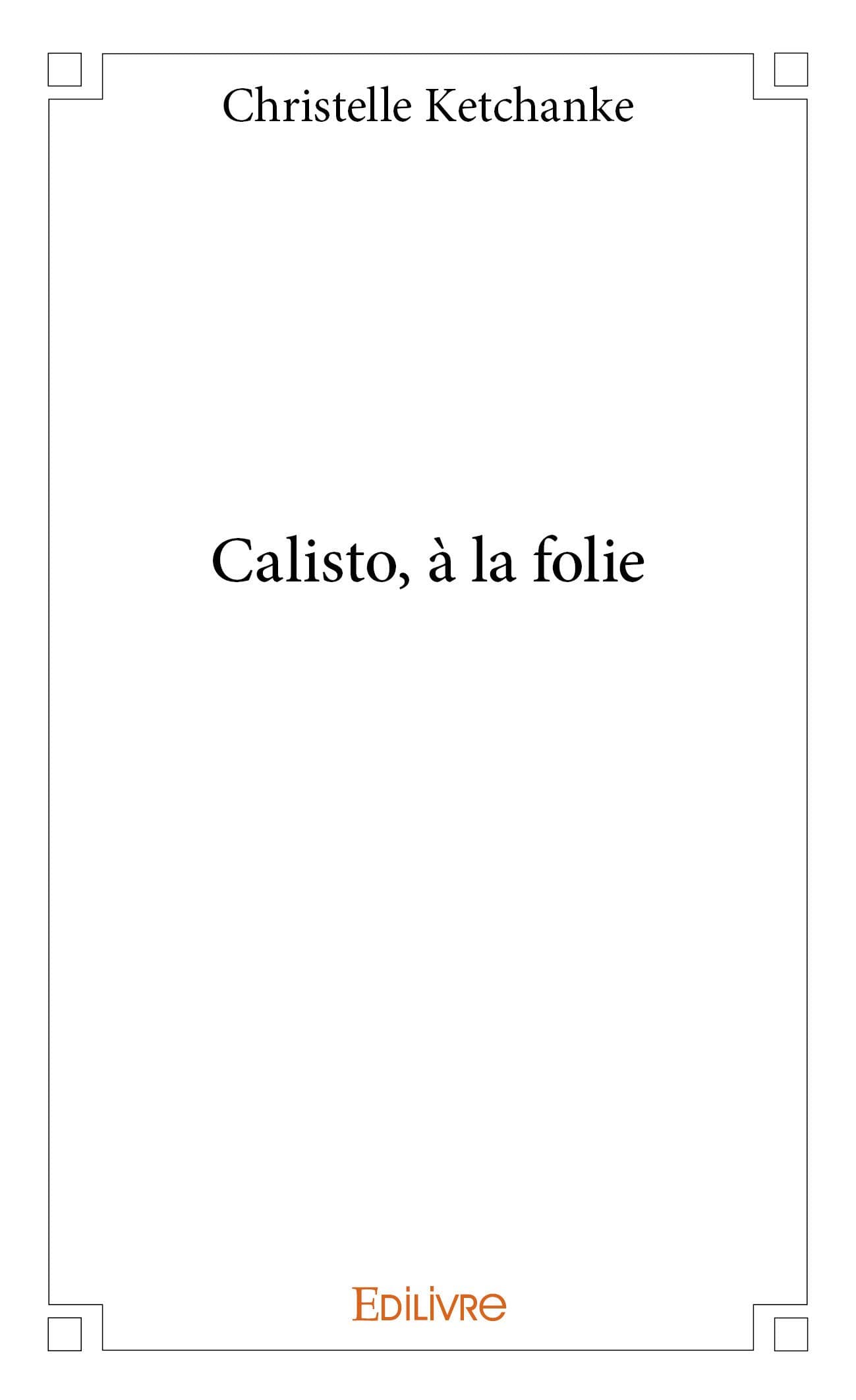 Calisto, à la folie