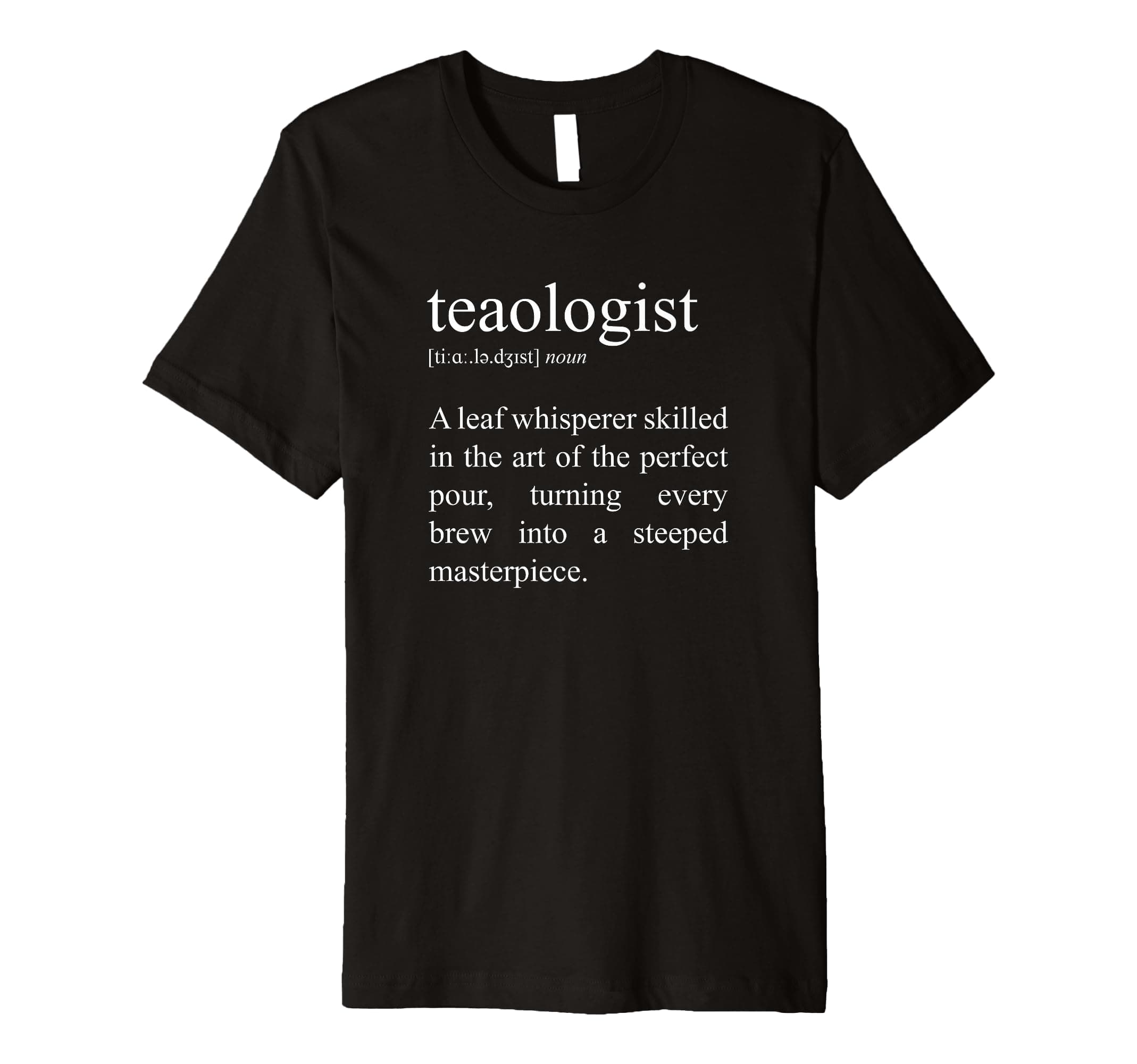 Teaologist Definition, Tea Drinker Premium T-Shirt