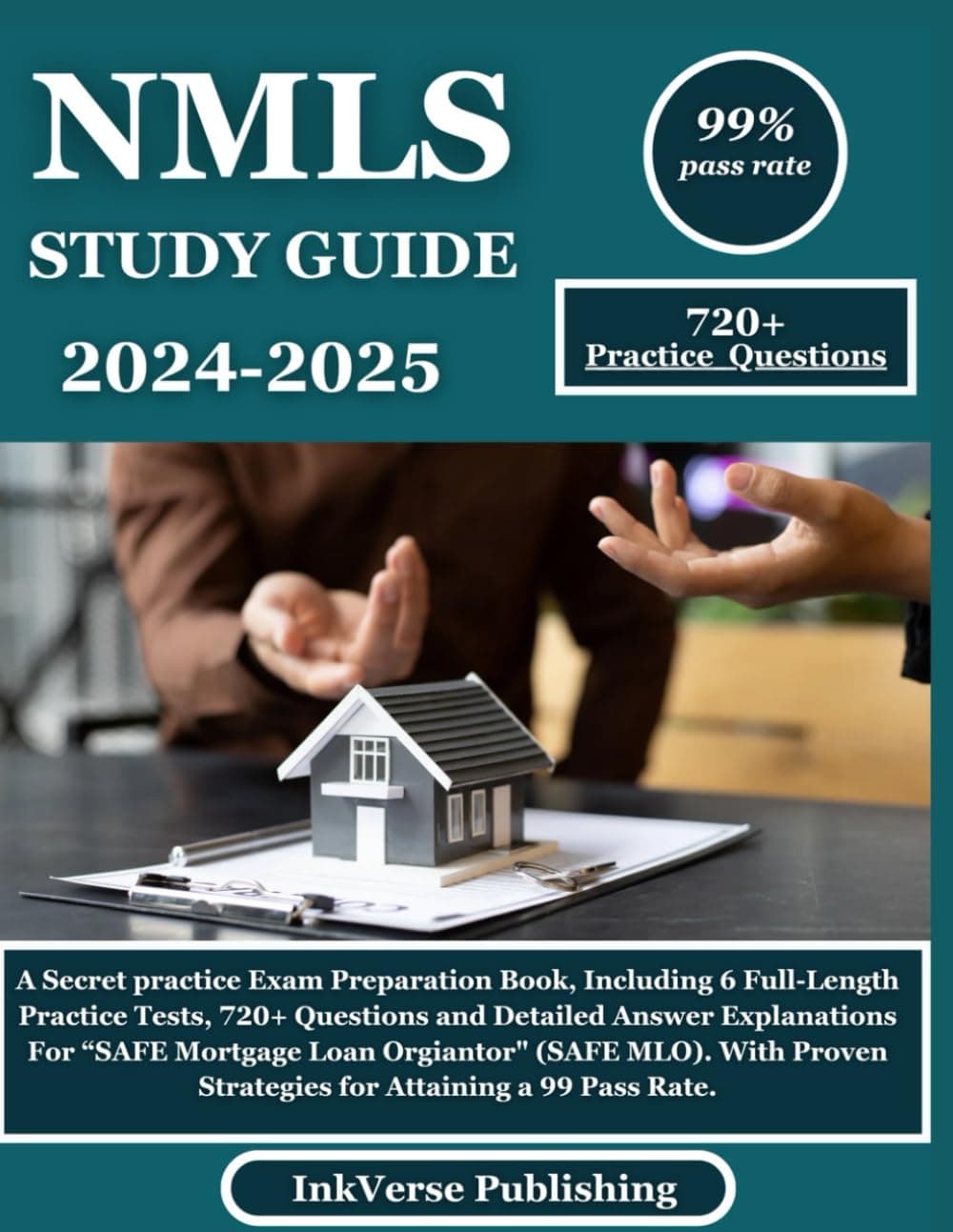 NMLS STUDY GUIDE 2024-2025: A Secret practice Exam Preparation Book, Including 6 Full-Length Practice Test, 720+ Questions and Detailed Answer ... Strategies for Attaining a 99% Pass Rate