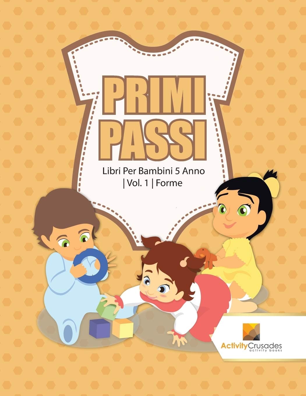 Primi Passi : Libri Per Bambini 5 Anno | Vol. 1 | Forme