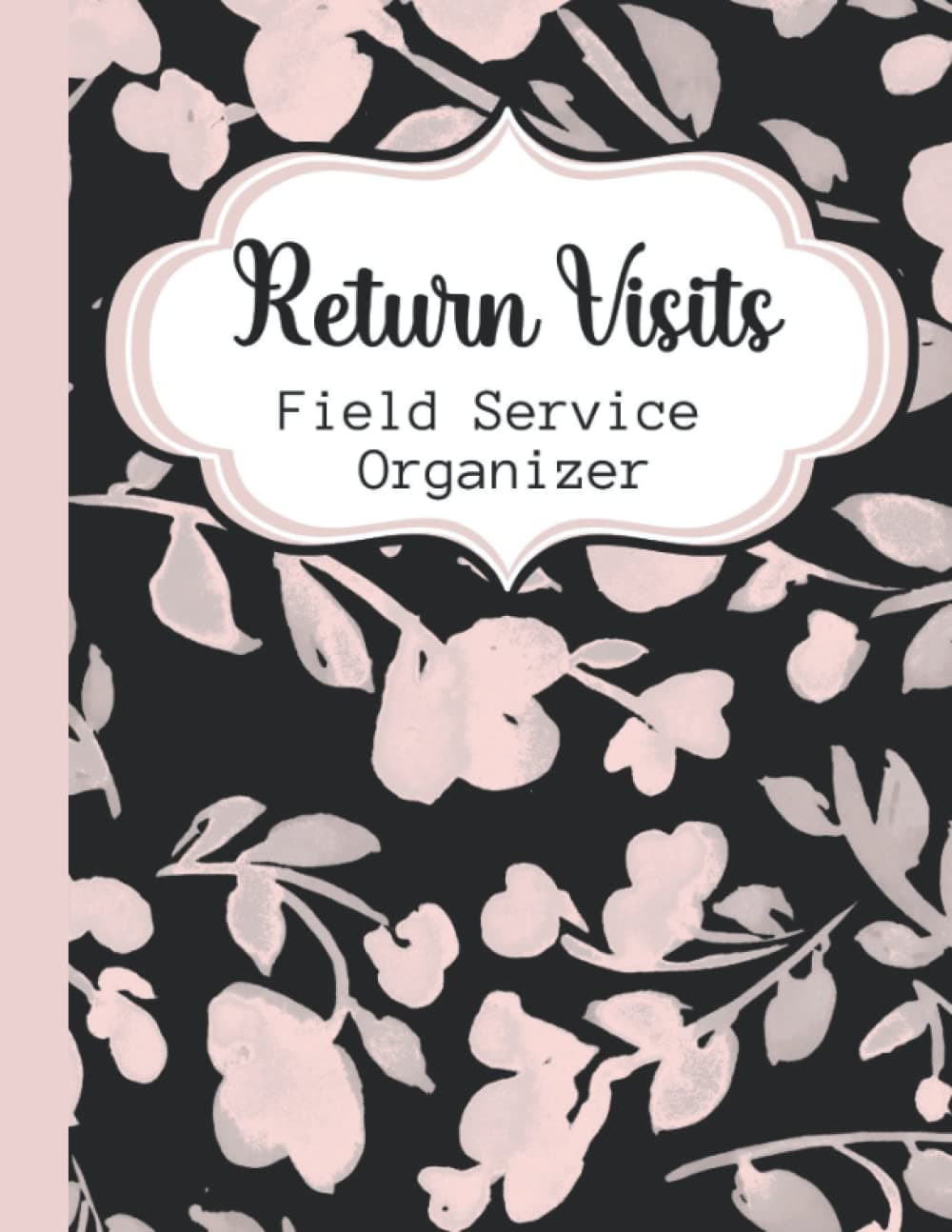 Return Visits Field Service Organizer: JW Notebook: 120 Pages