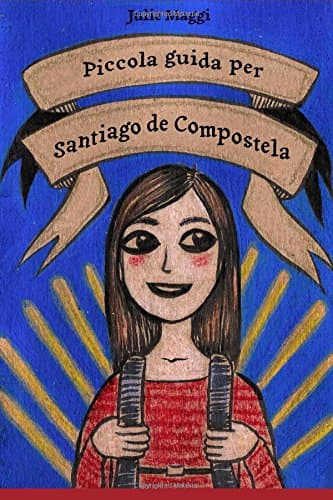 Piccola guida per Santiago de Compostela