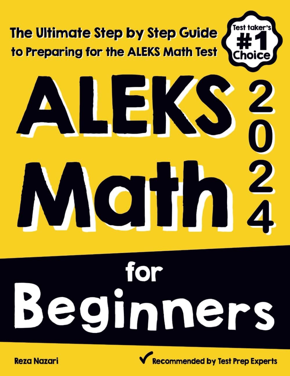 ALEKS Math for Beginners: The Ultimate Step by Step Guide to Preparing for the ALEKS Math Test