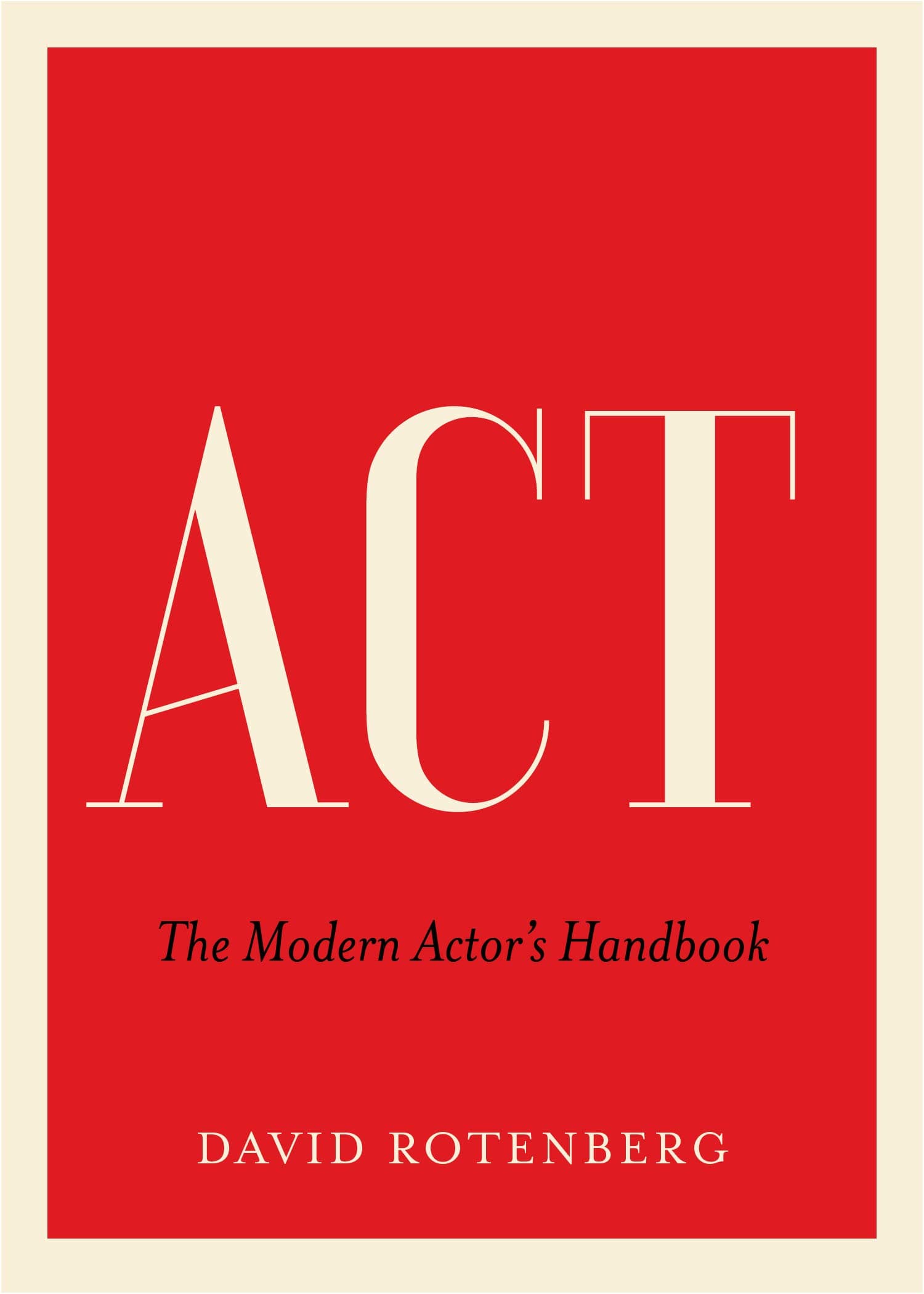 Act: The Modern Actor's Handbook