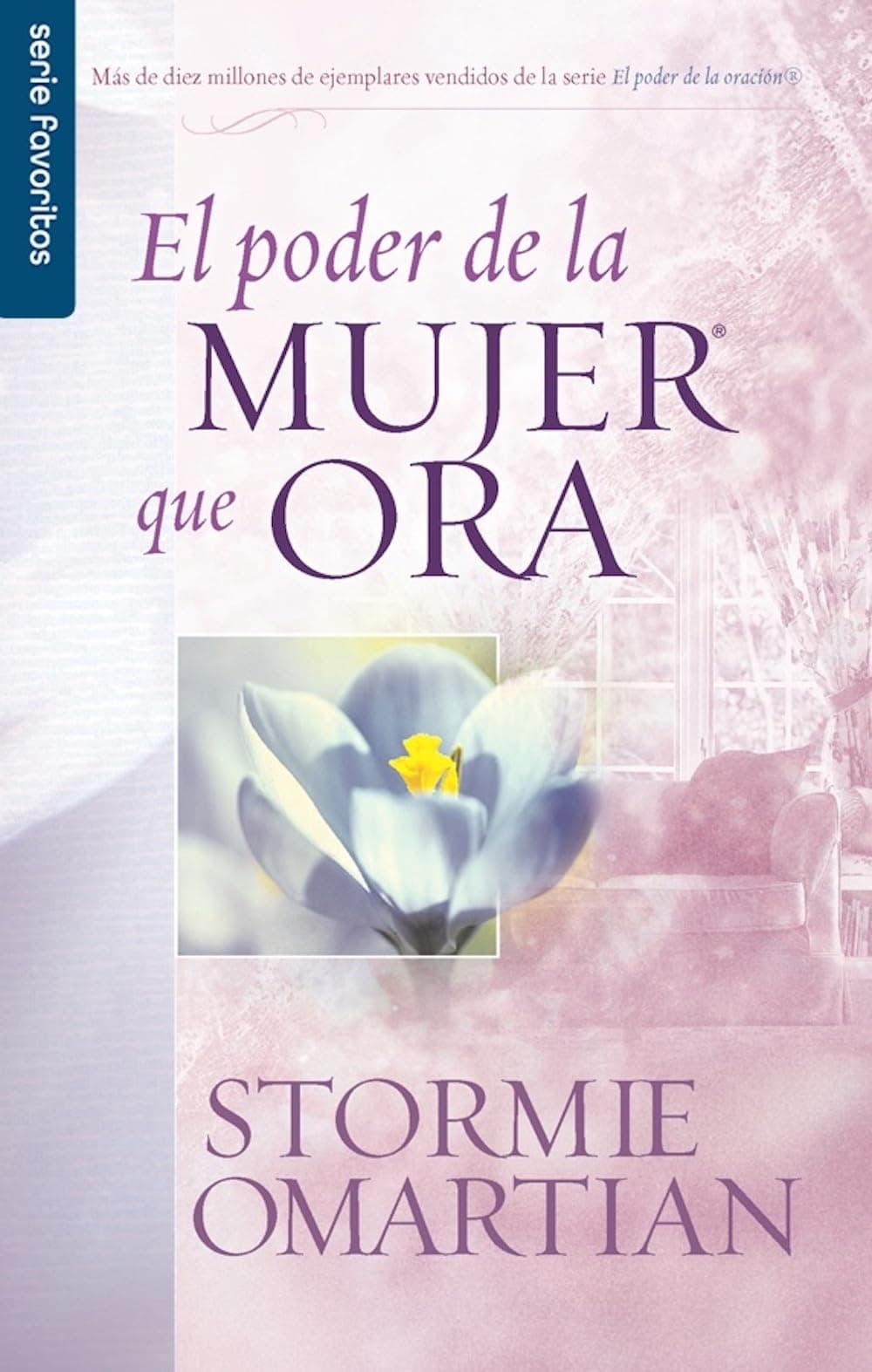 El poder de la mujer que ora - Serie Favoritos
