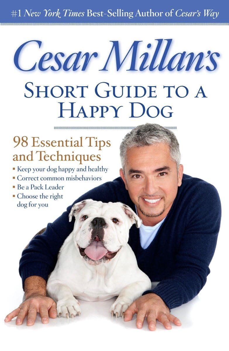 CESAR MILLAN'S SHORT GUIDE TO A HAPPY DOG