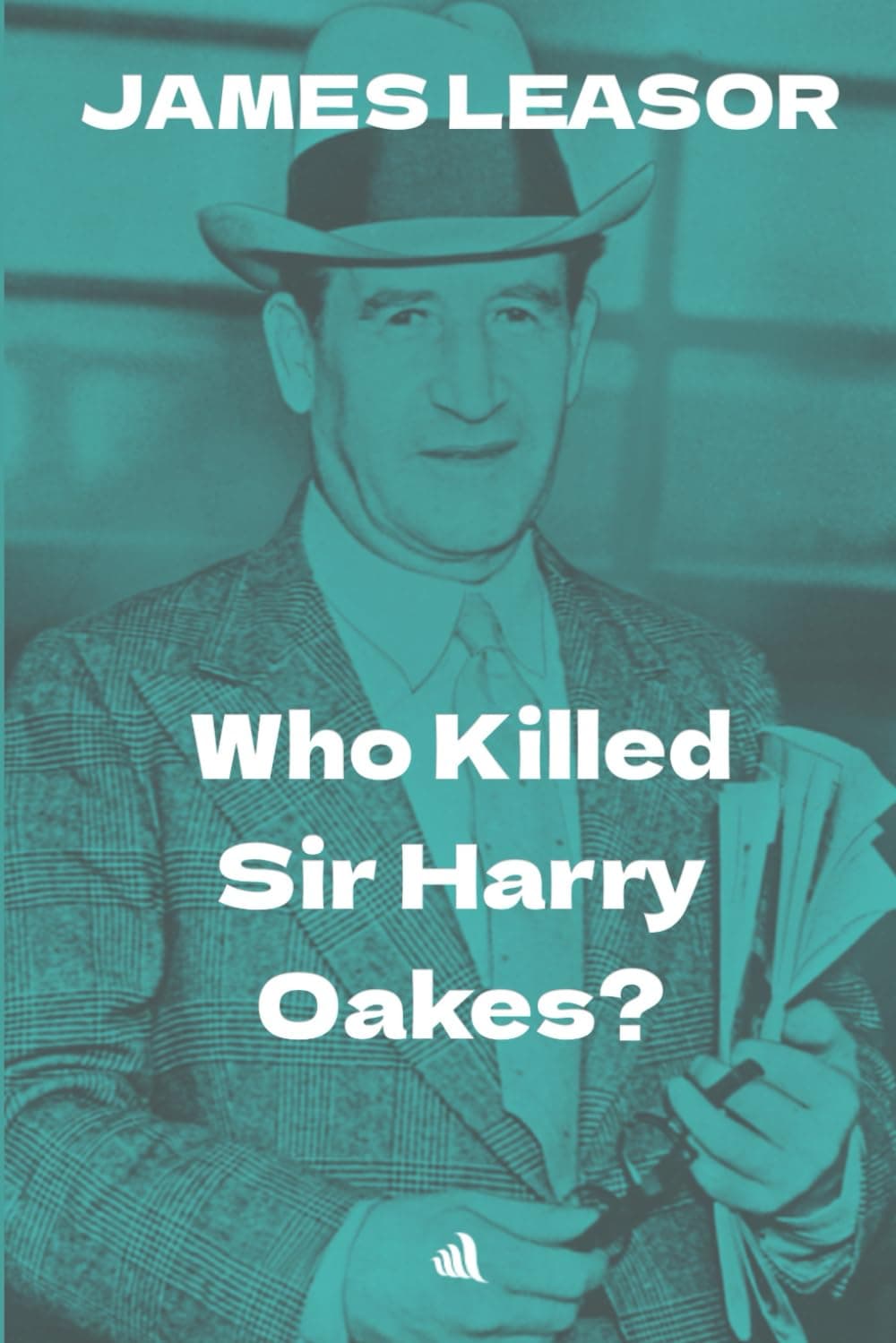 Who Killed Sir Harry Oakes?
