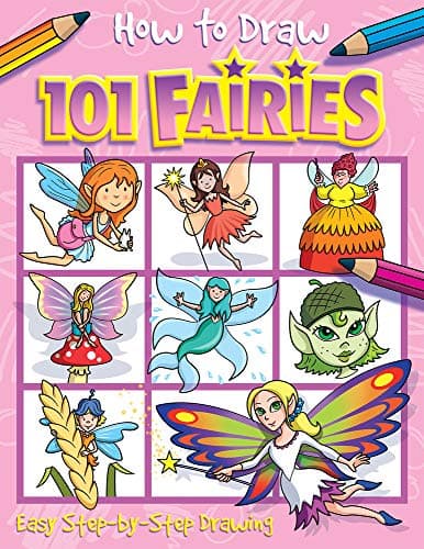 How to Draw 101 Fairies: Easy Step by Step Drawing