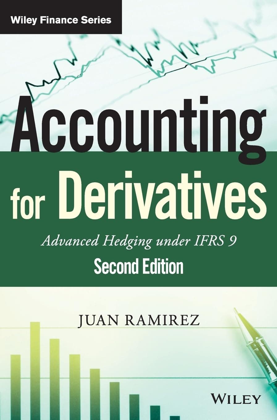 Accounting for Derivatives: Advanced Hedging under IFRS 9 (The Wiley Finance Series)