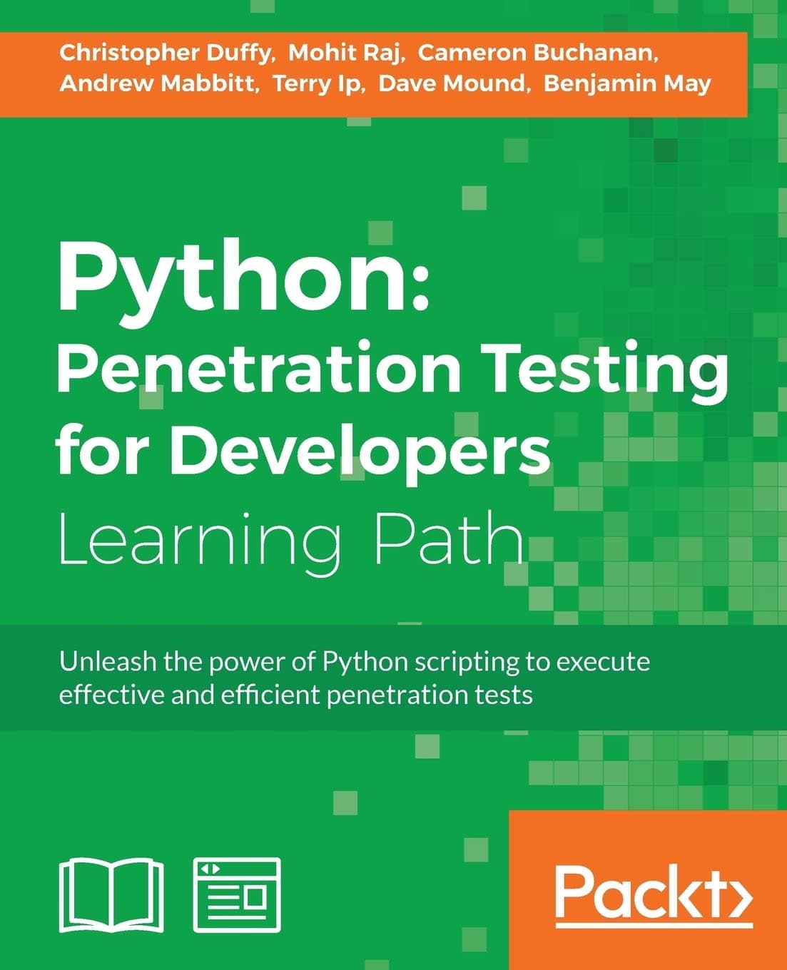 Python: Penetration Testing for Developers: Penetration Testing for Developers: Execute effective tests to identify software vulnerabilities