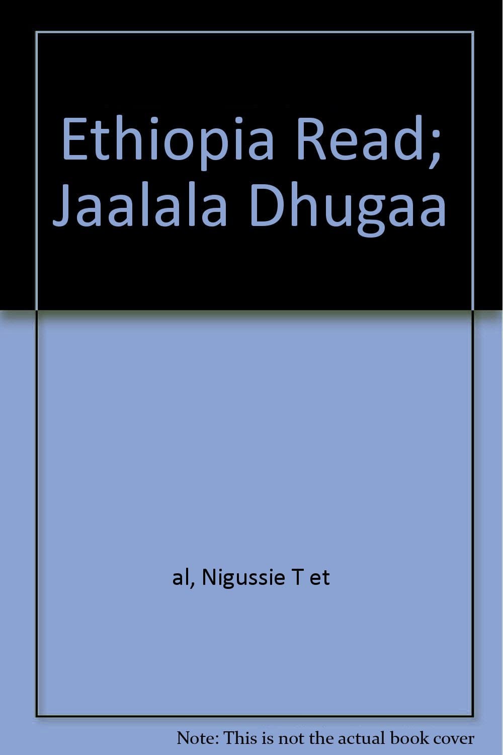 Ethiopia Read; Jaalala Dhugaa