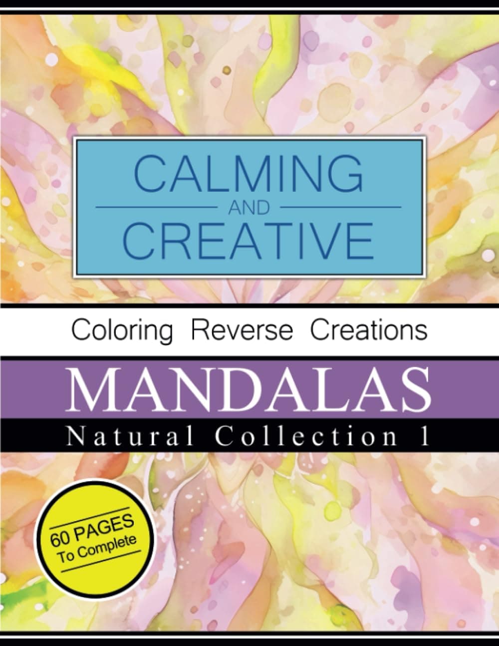 Coloring Reverse Creations MANDALAS: Natural Collection 1