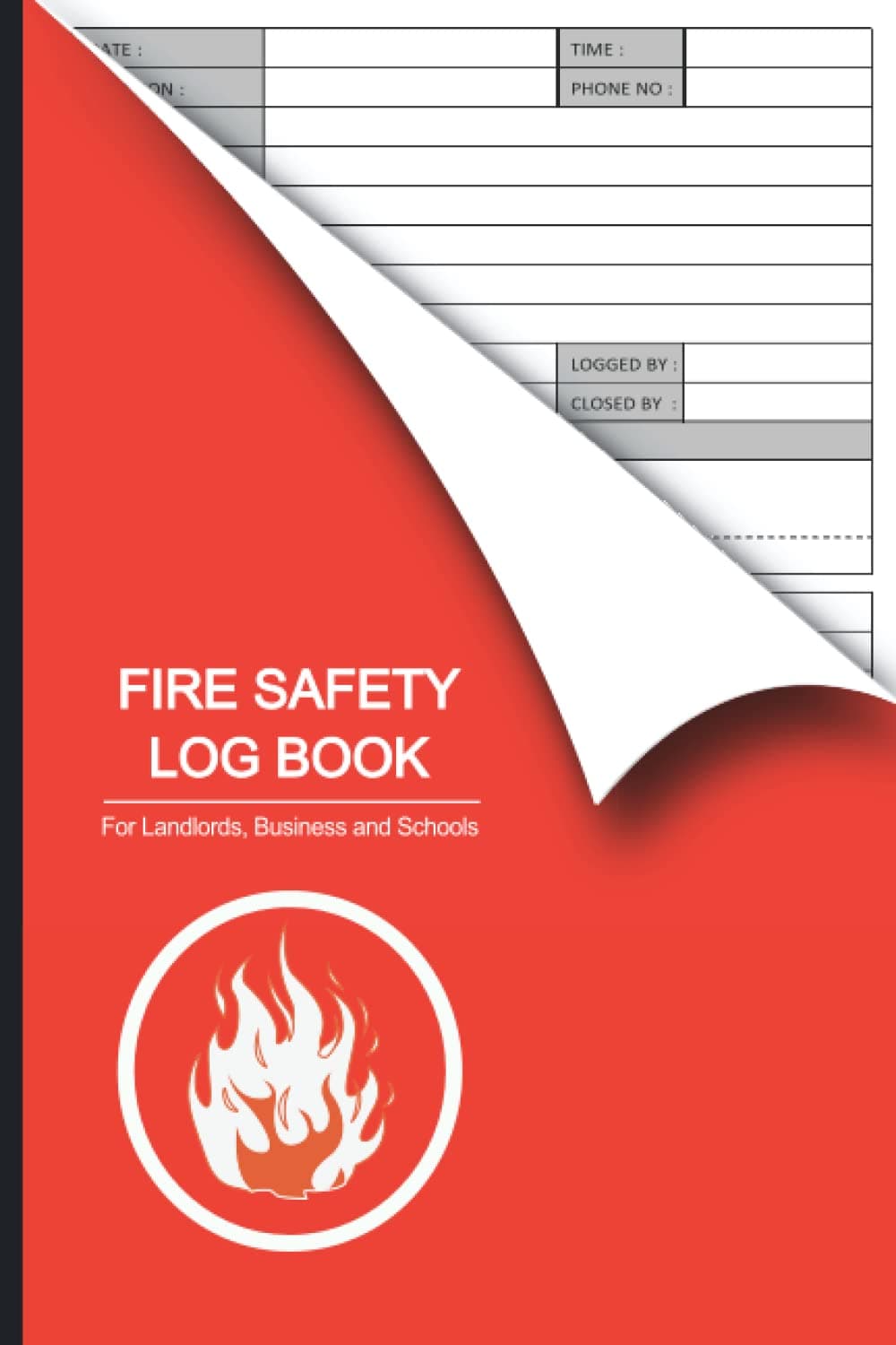 Fire Safety Log Book: A5 Red Cover | Fire Alarm Testing Log Book |Fire Inspection And Testing Log | Health And Safety Compliance Record Book | Fire Log Book, For Landlords, Business and Schools