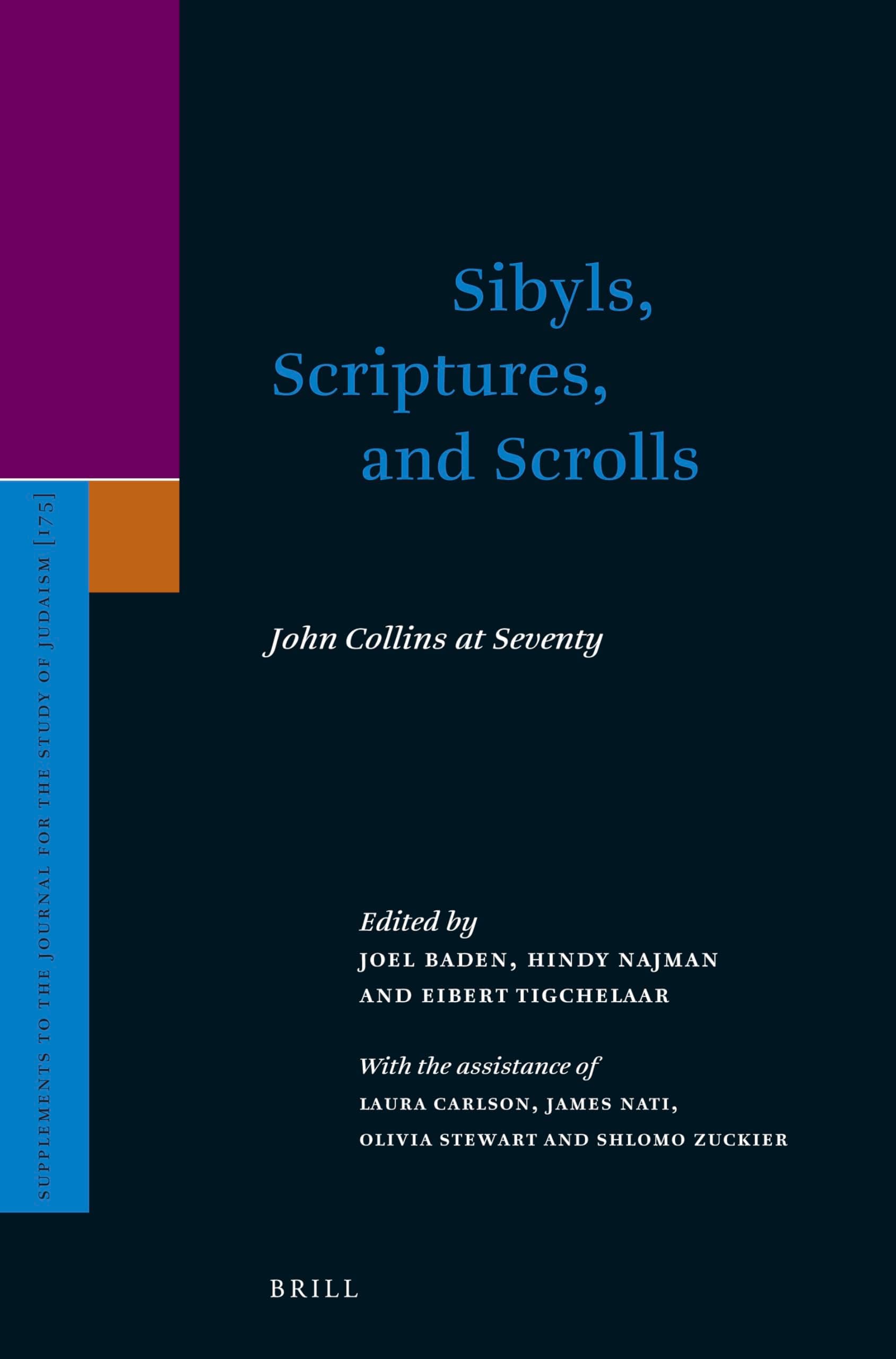 Sibyls, Scriptures, and Scrolls: John Collins at Seventy (Supplements to the Journal for the Study of Judaism)