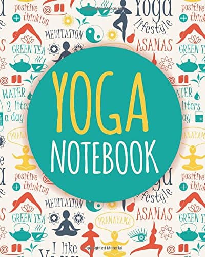 Yoga Notebook: 100 Lined Pages. Each Page is Headed by an Inspirational Quote. The Perfect Journal Notebook for Yoga Lovers.