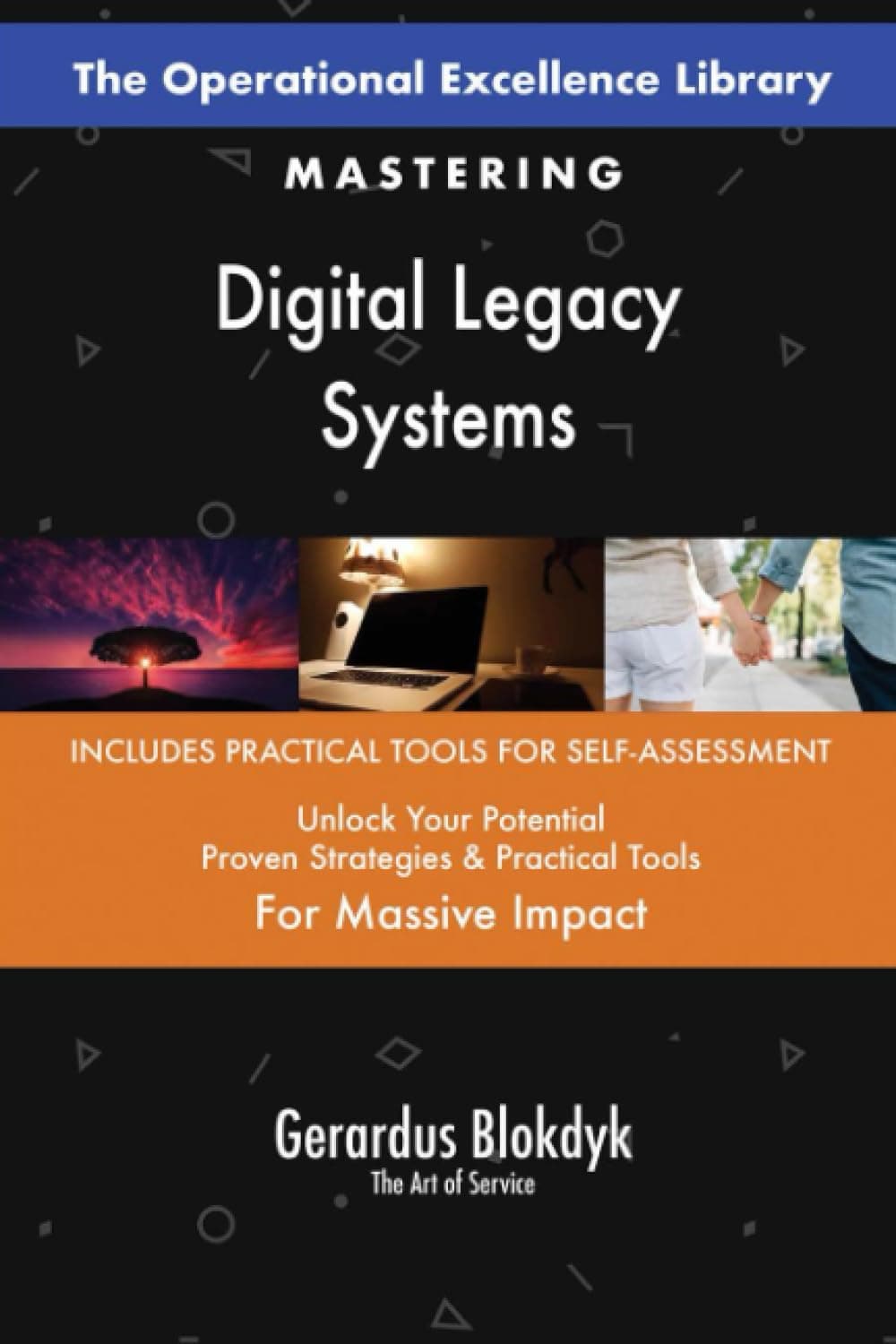 The Operational Excellence Library; Mastering Digital Legacy Systems