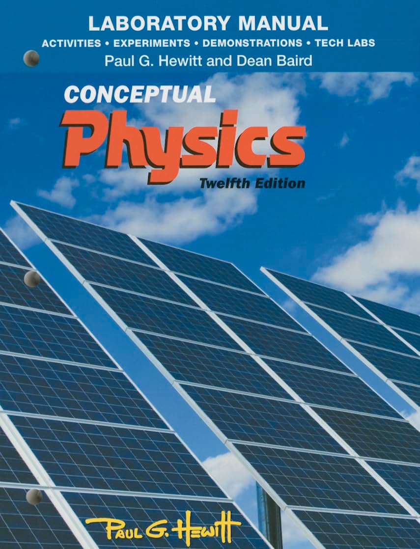 Laboratory Manual for Conceptual Physics (Activities, Experiments, Demonstrations & Tech Labs) 12th Edition