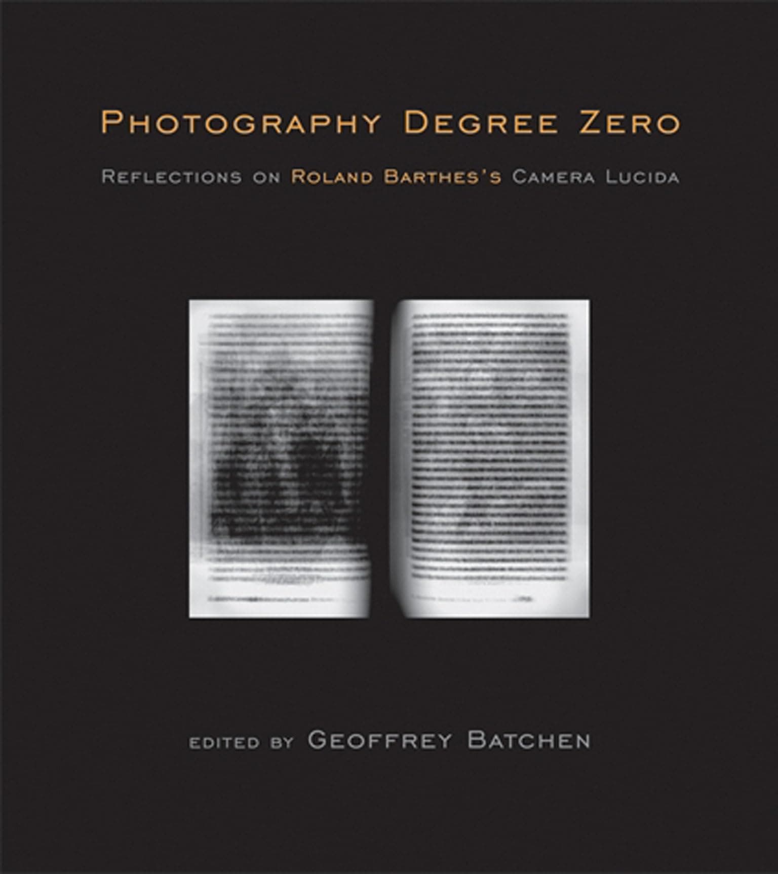 Photography Degree Zero: Reflections on Roland Barthes's Camera Lucida (Mit Press)