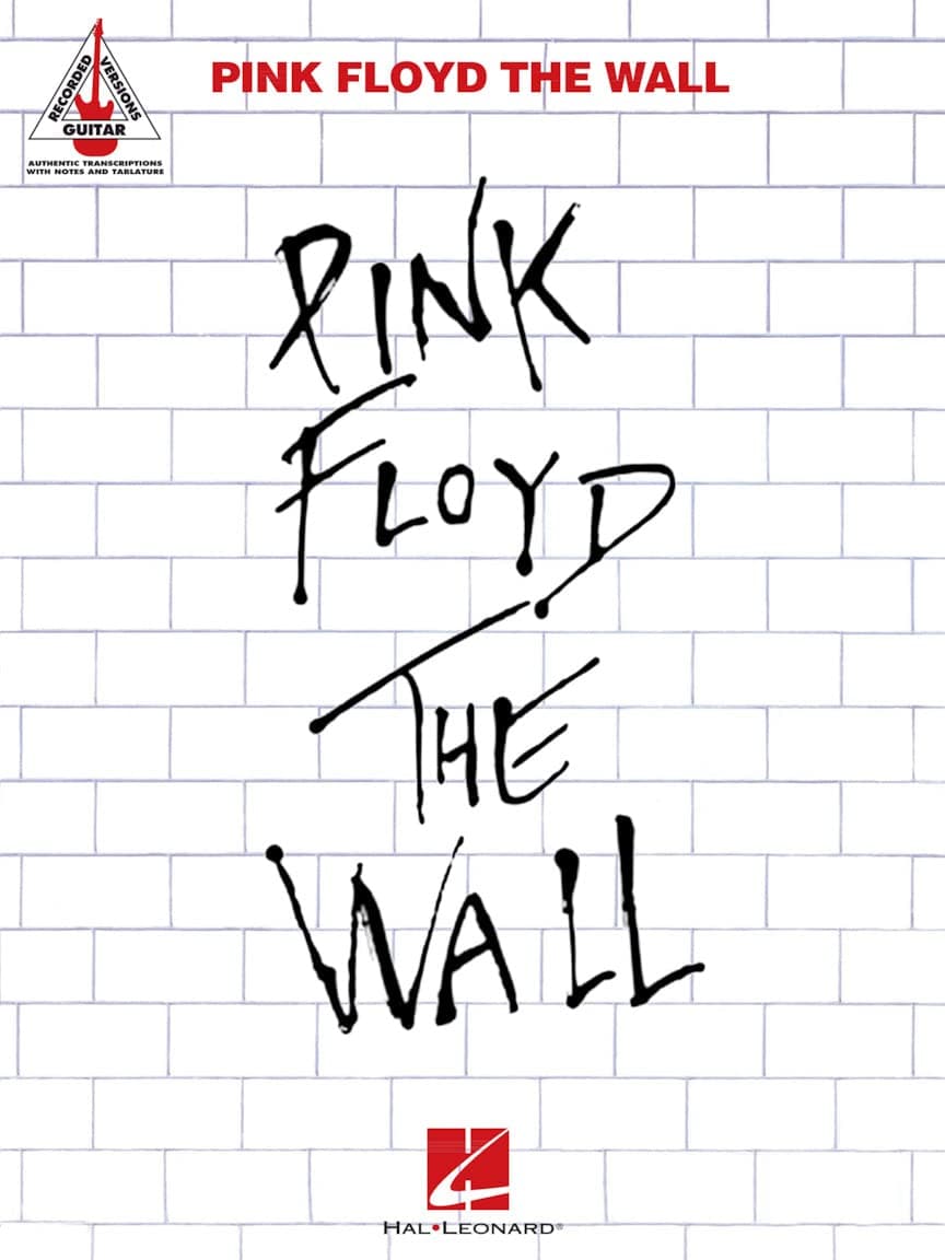 Pink Floyd The Wall Guitar Recorded Versions | Note-for-Note Guitar TAB | 26 Songs Including Comfortably Numb, Hey You and Run Like Hell | Hal Leonard Sheet Music