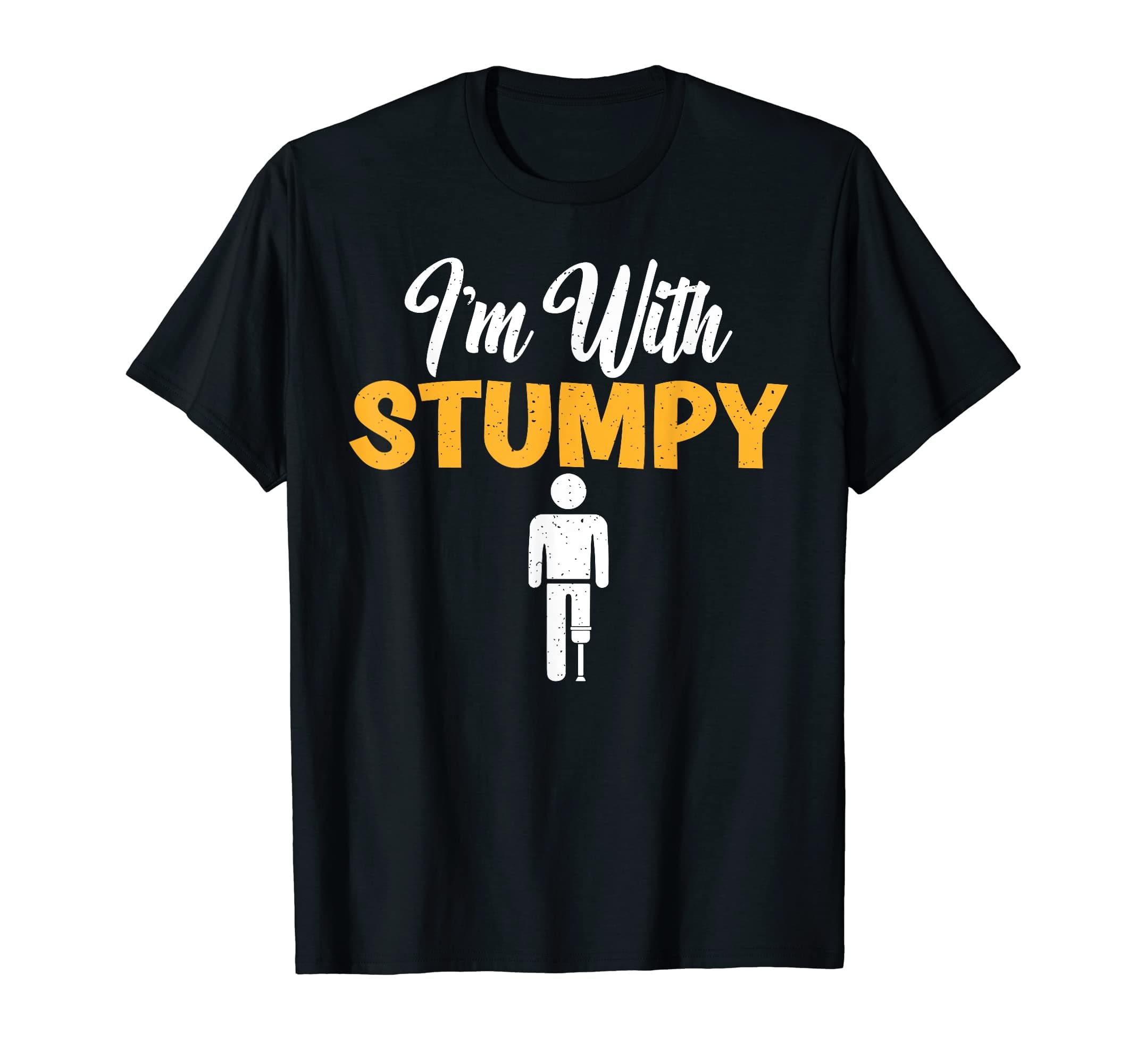 Im with Stumpy funny Amputee T-Shirt
