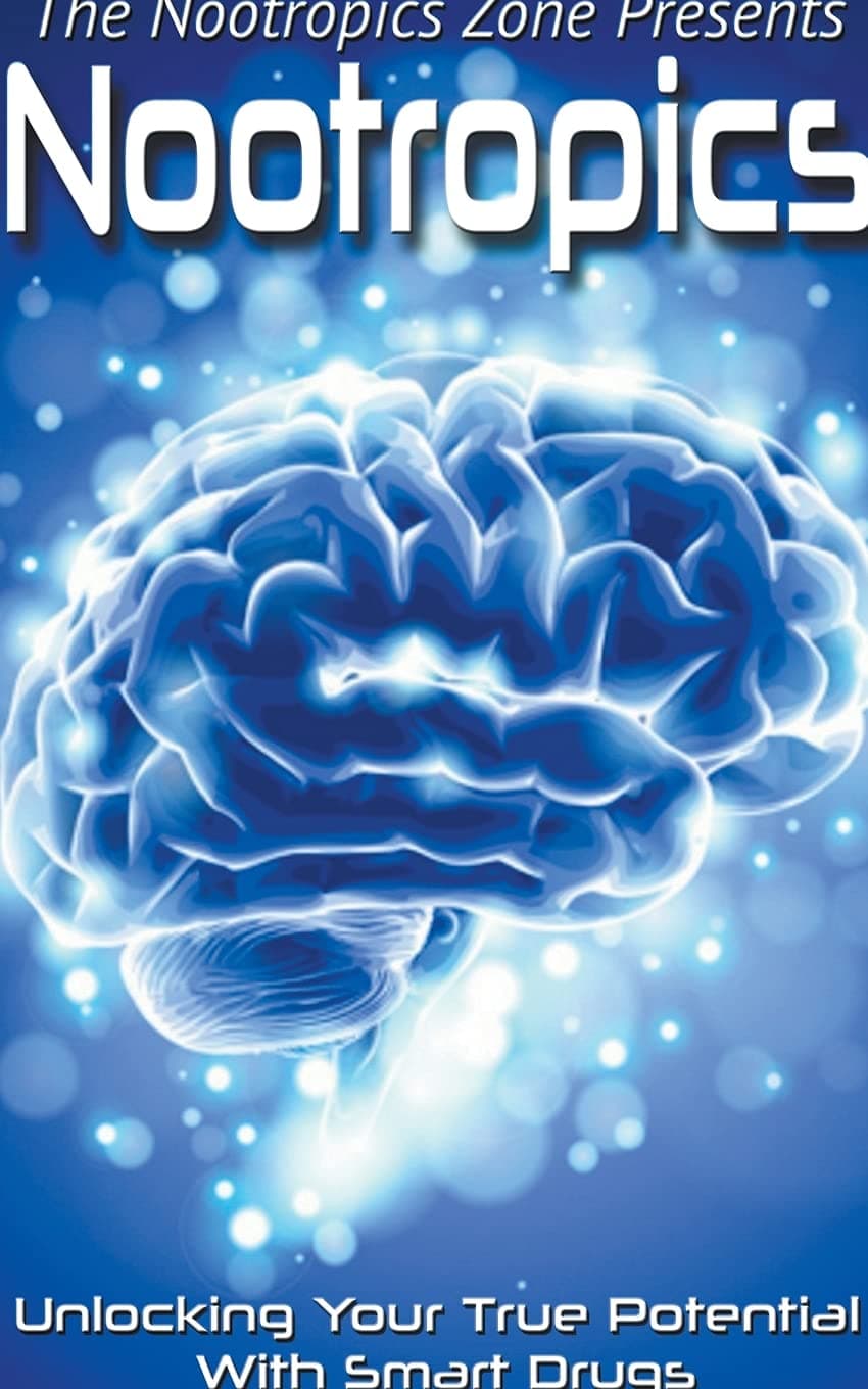 Nootropics: Unlocking Your True Potential With Smart Drugs