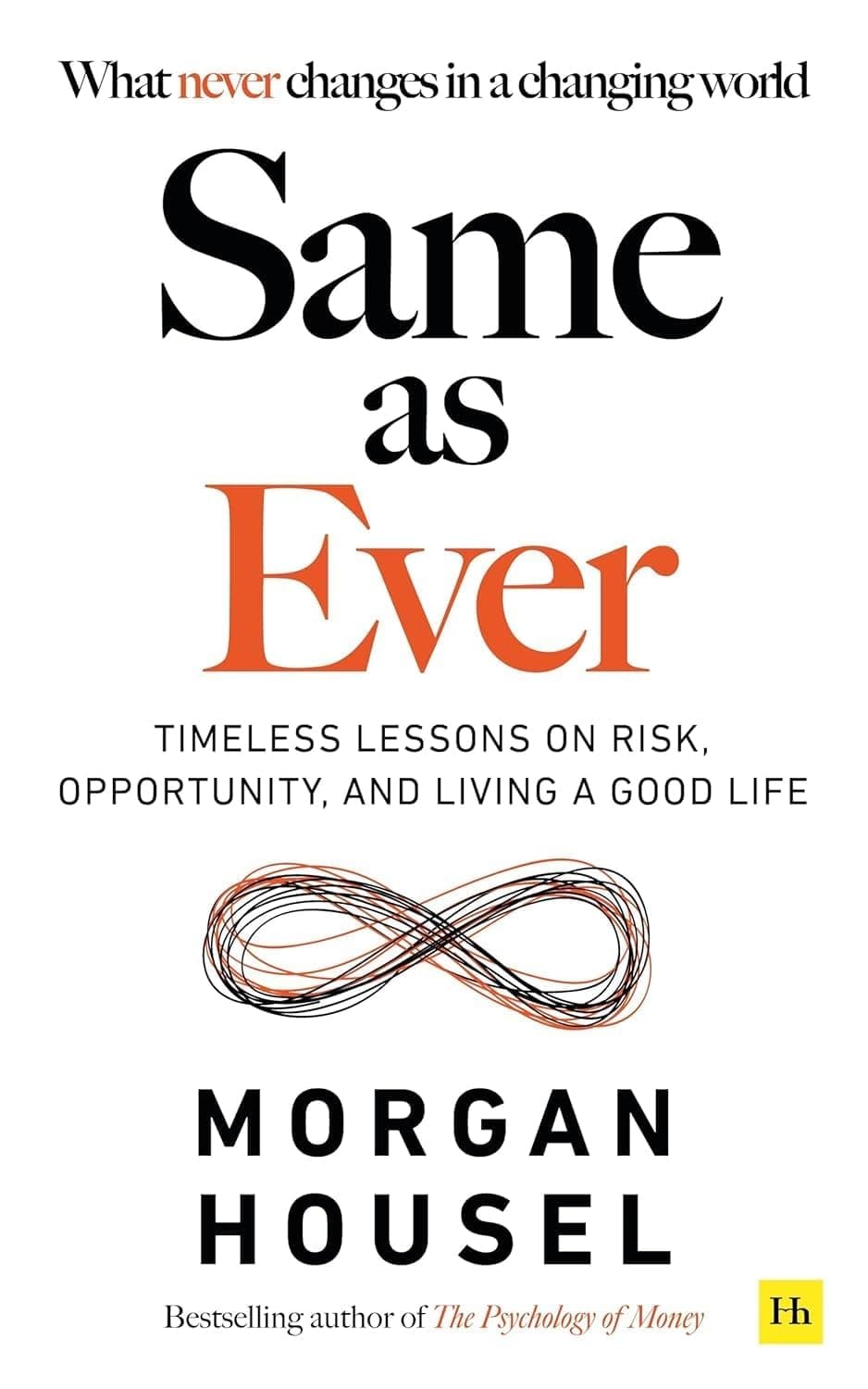 Same as Ever: Timeless Lessons on Risk, Opportunity and Living a Good Life