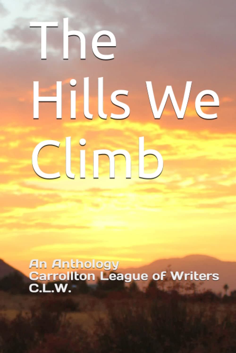 The Hills We Climb: An Anthology