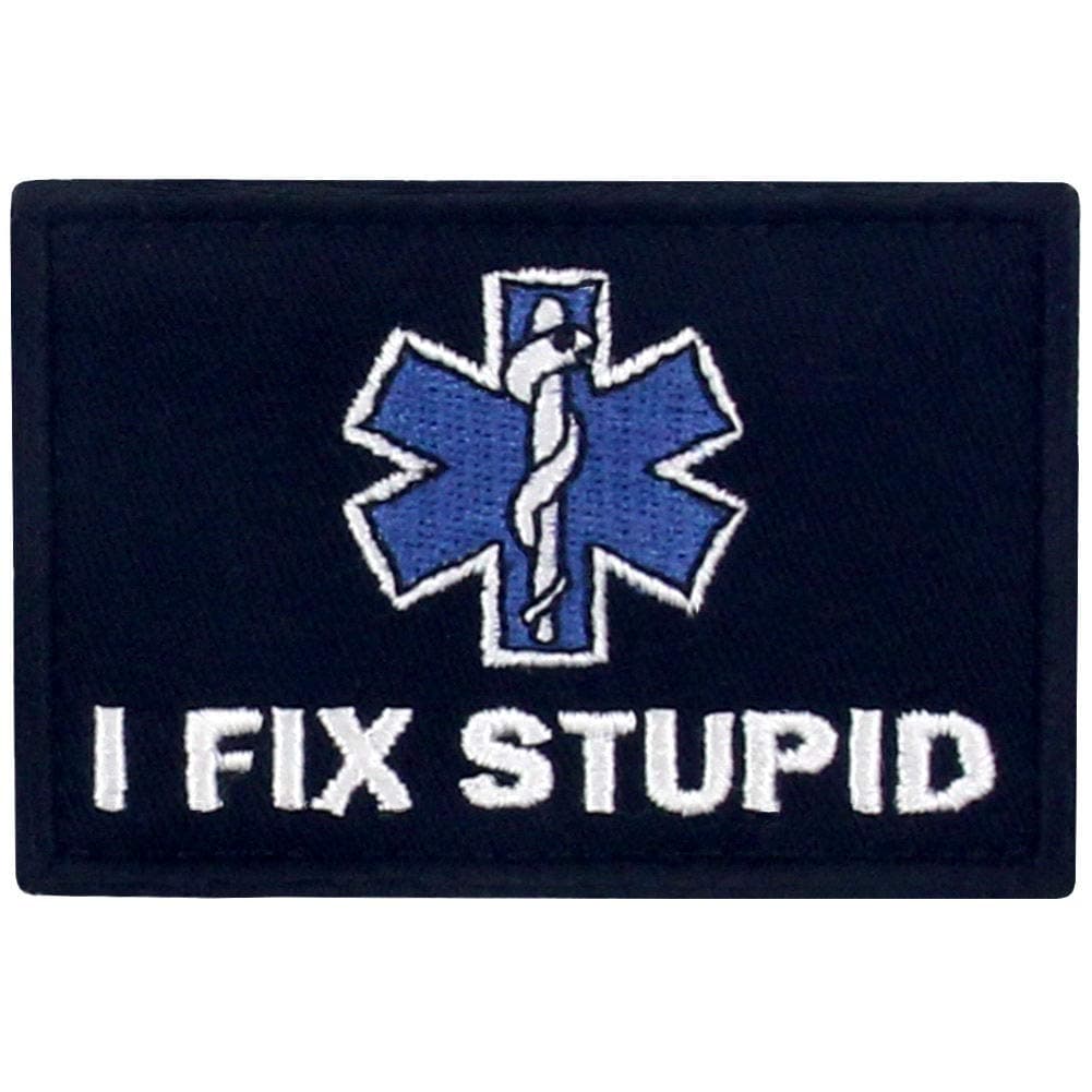 I Fix Stupid EMS Patch Embroidered Funny Applique Fastener Hook & Loop Emblem