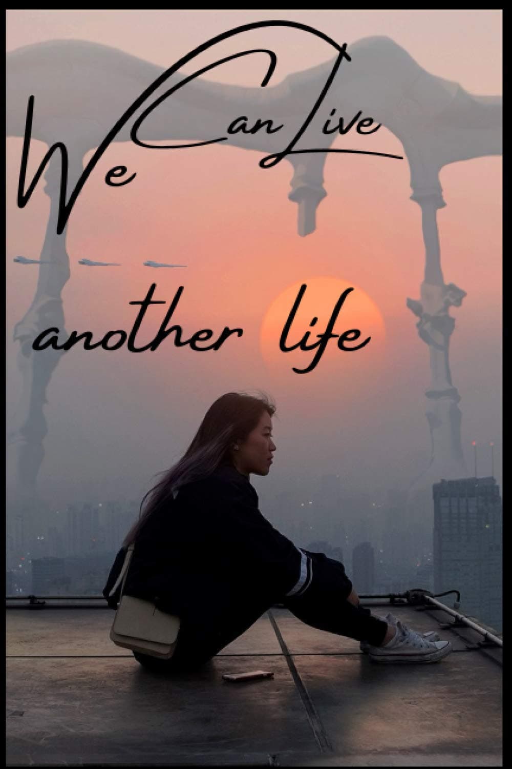 We can Live another Life