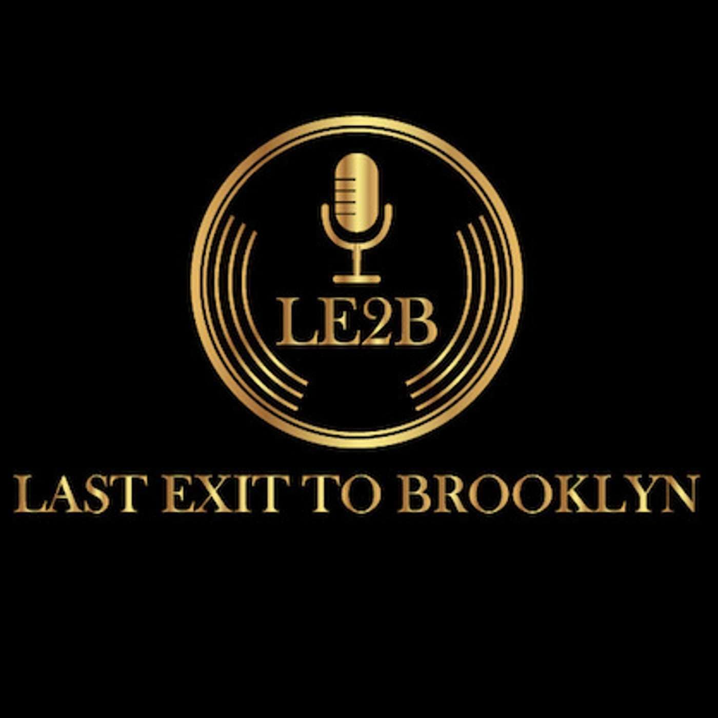 Storic Podcasts -Tom McCaffrey Last Exit to Brooklyn -LE2B