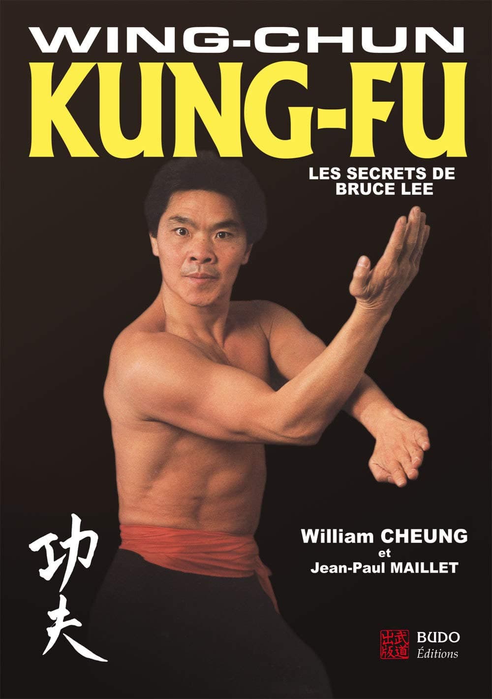 Wing-chun kung-fu: Les secrets de Bruce Lee