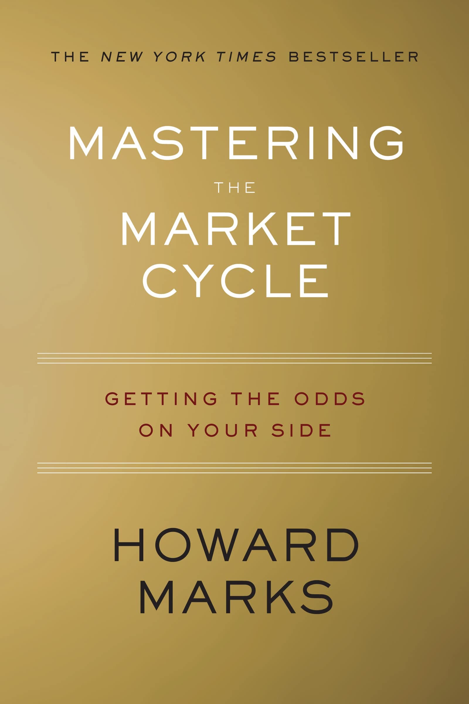 Mastering The Market Cycle: Getting the Odds on Your Side